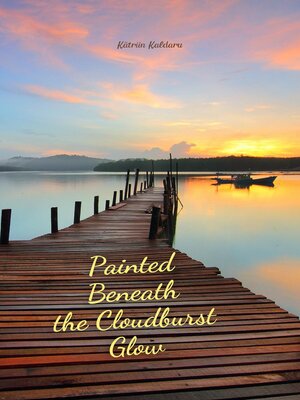 cover image of Painted Beneath the Cloudburst Glow